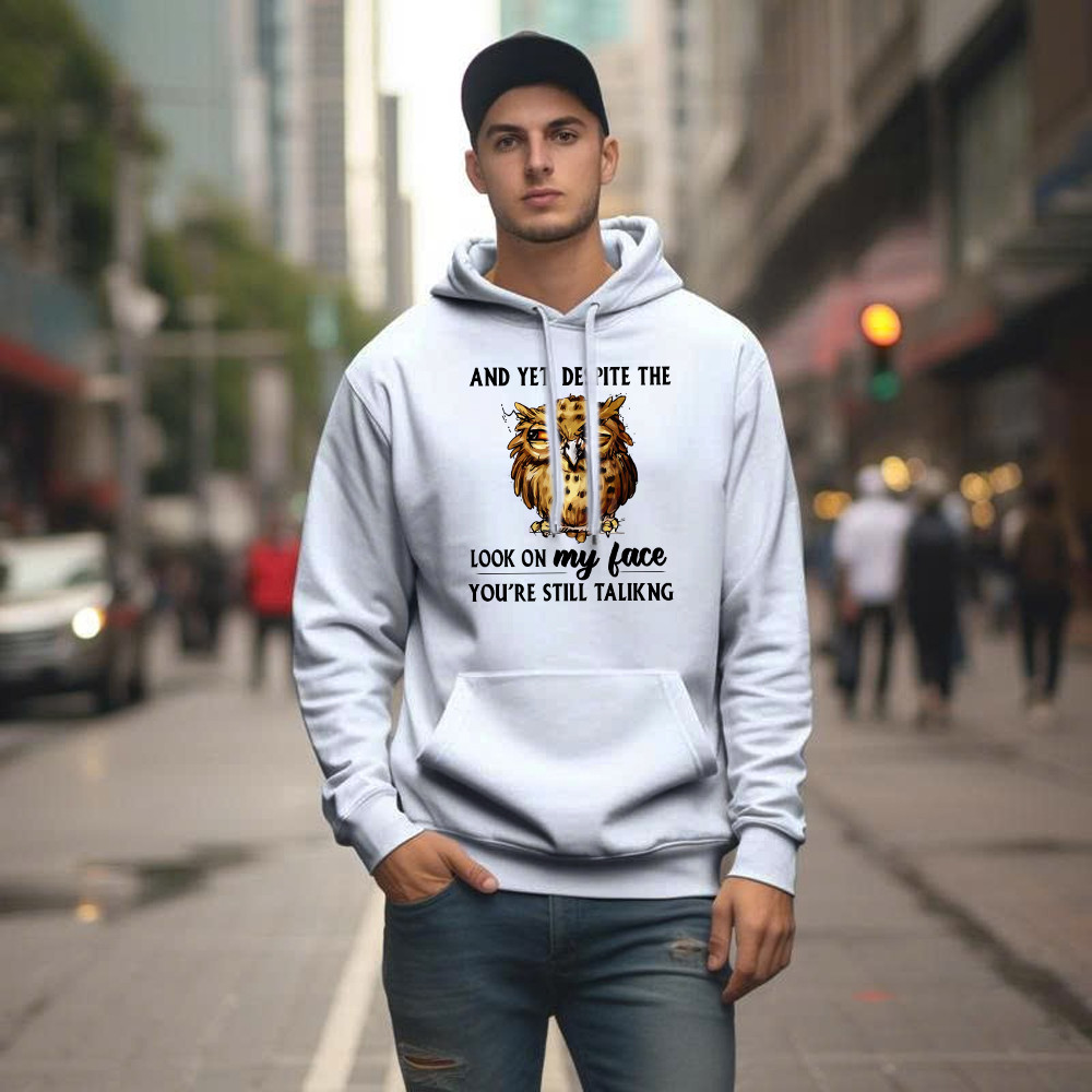 And Yet Despite The Look On My Face Shirt Funny Owl Hoodie Gifts For Brother